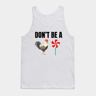 Don't Be A Cock Sucker Shirt, Funny Meme Shirt, Oddly Specific Shirt, Dank Meme Shirt, Dark Humor Shirt, Sarcastic Saying Shirt, Funny Gift Tank Top